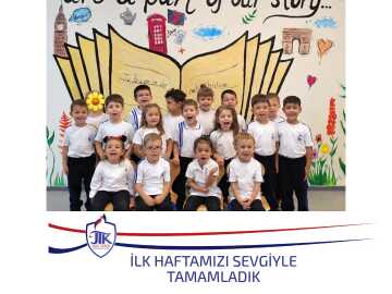 İlk Haftamızı Sevgiyle Tamamladık